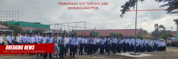 MAN 1 BUNGO PLUS  KETERAMPILAN SENIN 8 JULI 2024 LAKSANAAN TEST MASUK PESERTA DIDIK BARU